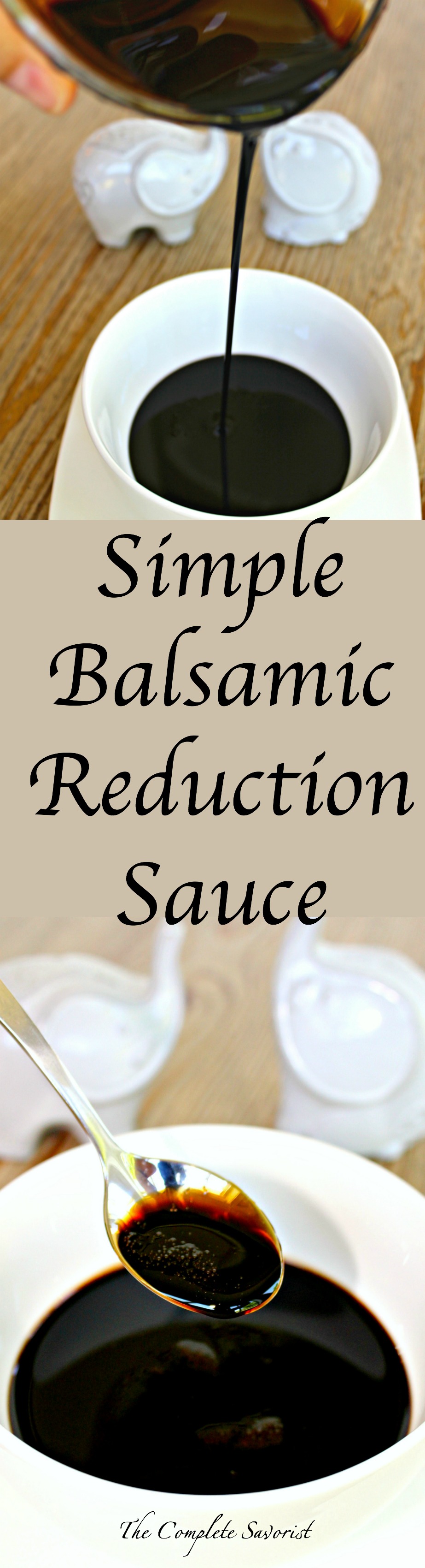 Simple Balsamic Reduction Sauce The Complete Savorist