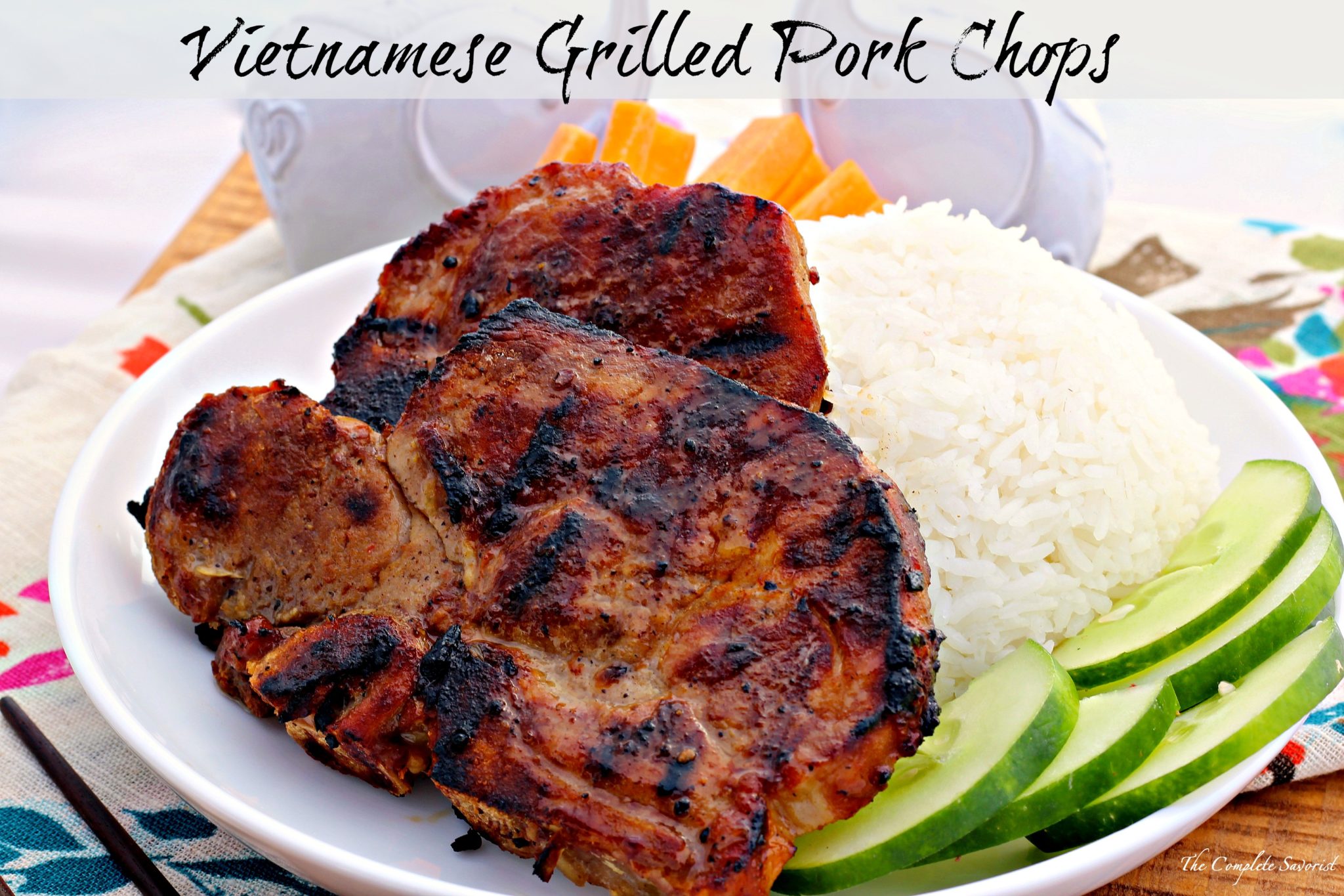 Vietnamese Grilled Pork Chops - The Complete Savorist